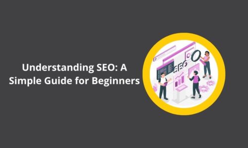 Understanding SEO: A Simple Guide for Beginners